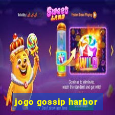 jogo gossip harbor